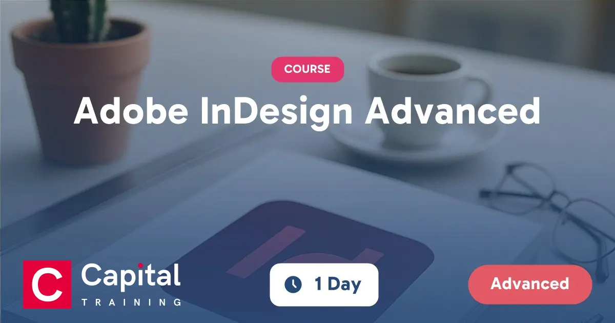 Training Course Indesign Strength Adobe InDesign Advanced Training Course | Capital Training