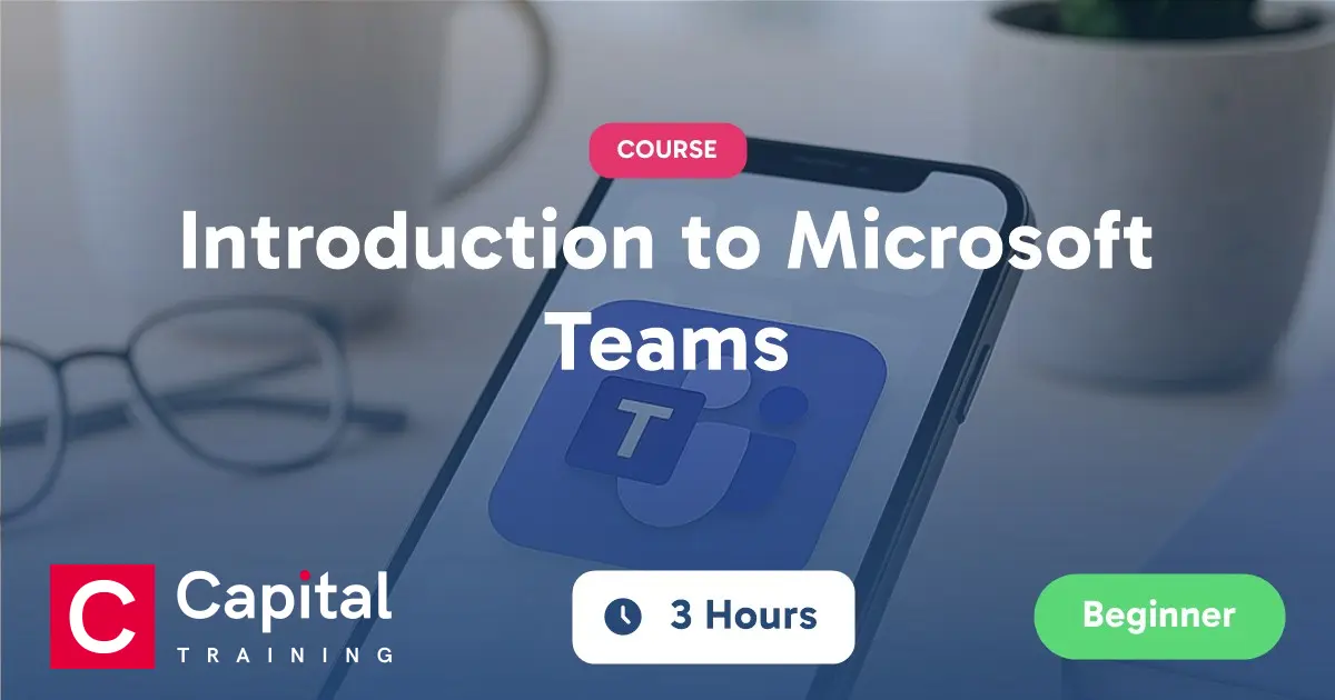 Microsoft Teams Training Course for Beginners | Capital Training